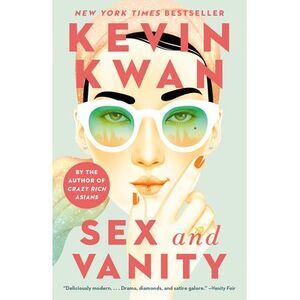 Sex and Vanity: A GMA Book Club Pick -- Kevin Kwan